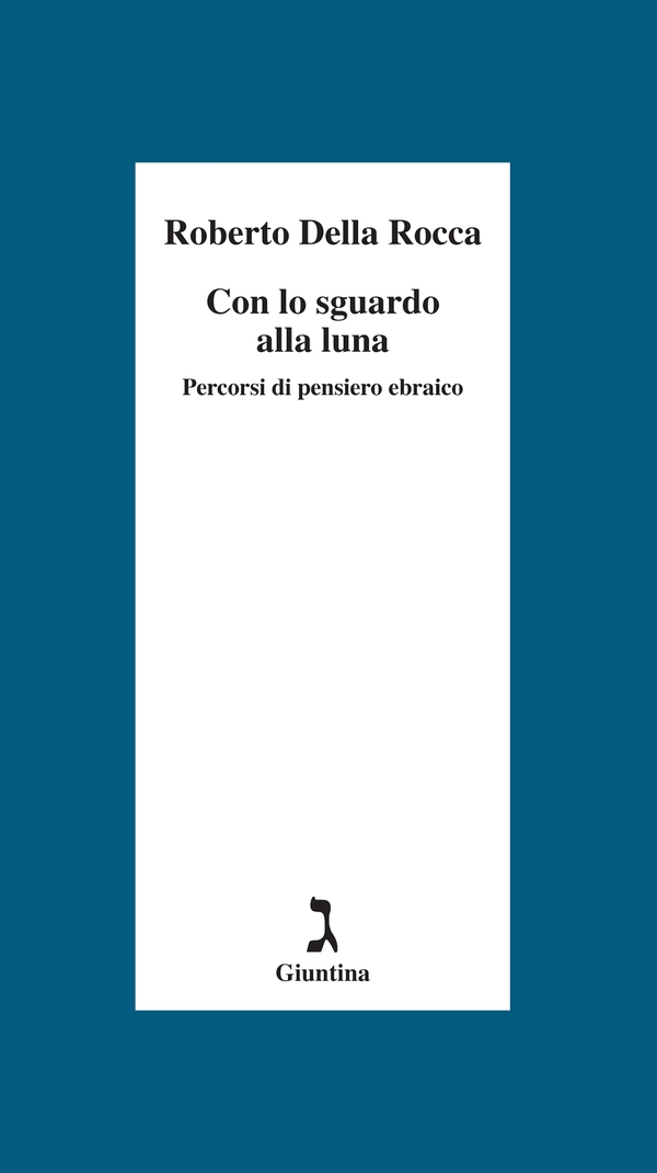Con lo sguardo alla luna. Percorsi di pensiero ebraico - Librerie.coop Con lo sguardo alla luna. Percorsi di pensiero ebraico - Librerie.coop