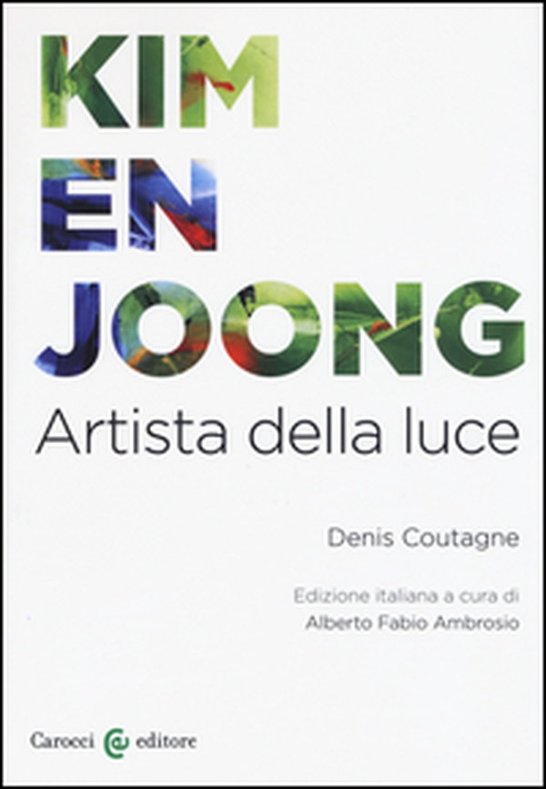 Kim en Joong. Artista della luce - Librerie.coop Kim en Joong. Artista della luce - Librerie.coop