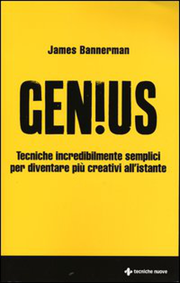 Genius. Tecniche incredibilmente semplici per diventare più creativi all'istante - Librerie.coop Genius. Tecniche incredibilmente semplici per diventare più creativi all'istante - Librerie.coop