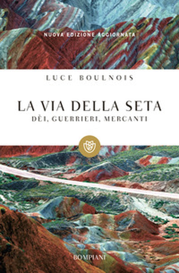 La via della seta. Dèi, guerrieri, mercanti - Librerie.coop La via della seta. Dèi, guerrieri, mercanti - Librerie.coop