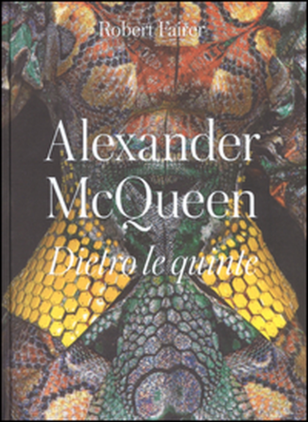 Alexander McQueen. Dietro le quinte - Librerie.coop Alexander McQueen. Dietro le quinte - Librerie.coop