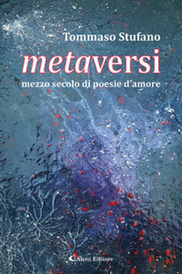 Metaversi. Mezzo secolo di poesie d'amore - Librerie.coop Metaversi. Mezzo secolo di poesie d'amore - Librerie.coop