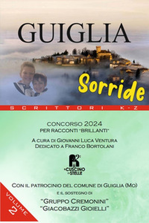 Guiglia sorride. Concorso 2024. Per racconti «brillanti» - Vol. 2 - Librerie.coop Guiglia sorride. Concorso 2024. Per racconti «brillanti» - Vol. 2 - Librerie.coop
