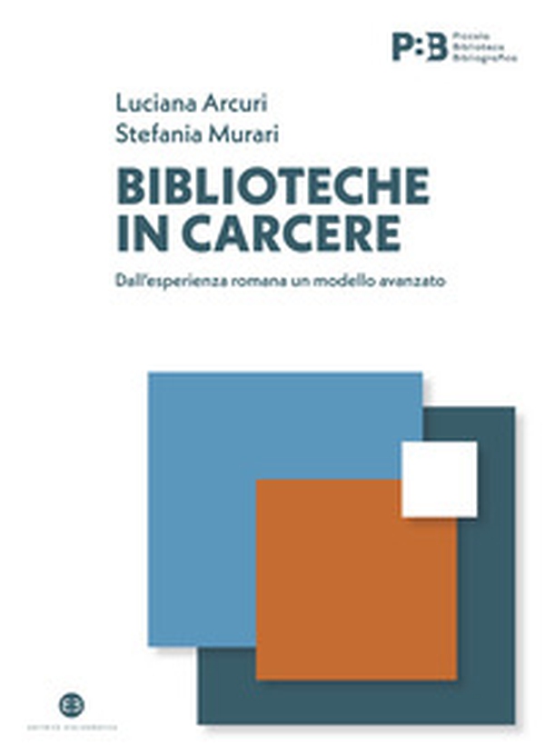 Biblioteche in carcere. Dall'esperienza romana un modello avanzato - Librerie.coop Biblioteche in carcere. Dall'esperienza romana un modello avanzato - Librerie.coop