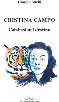 Cristina Campo. Catabasi nel destino - Librerie.coop