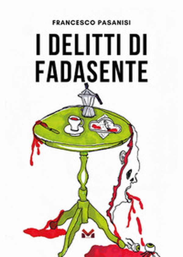 I delitti di Fadasente - Librerie.coop I delitti di Fadasente - Librerie.coop