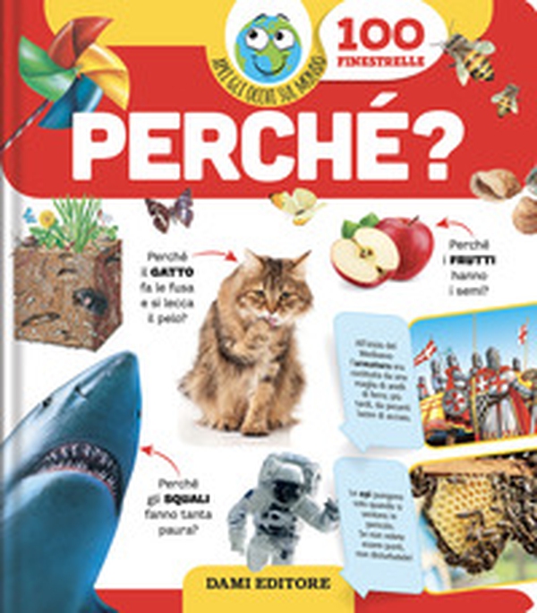 Perché? Apri gli occhi sul mondo - Librerie.coop Perché? Apri gli occhi sul mondo - Librerie.coop