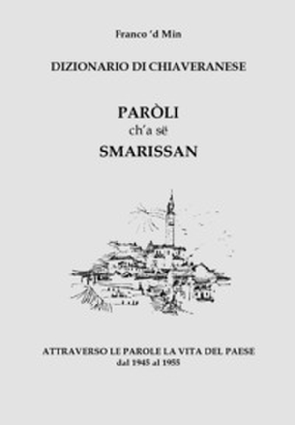 Paròli ch'a se smarissan. Attraverso le parole la vita del paese dal 1945 al 1955 - Librerie.coop Paròli ch'a se smarissan. Attraverso le parole la vita del paese dal 1945 al 1955 - Librerie.coop