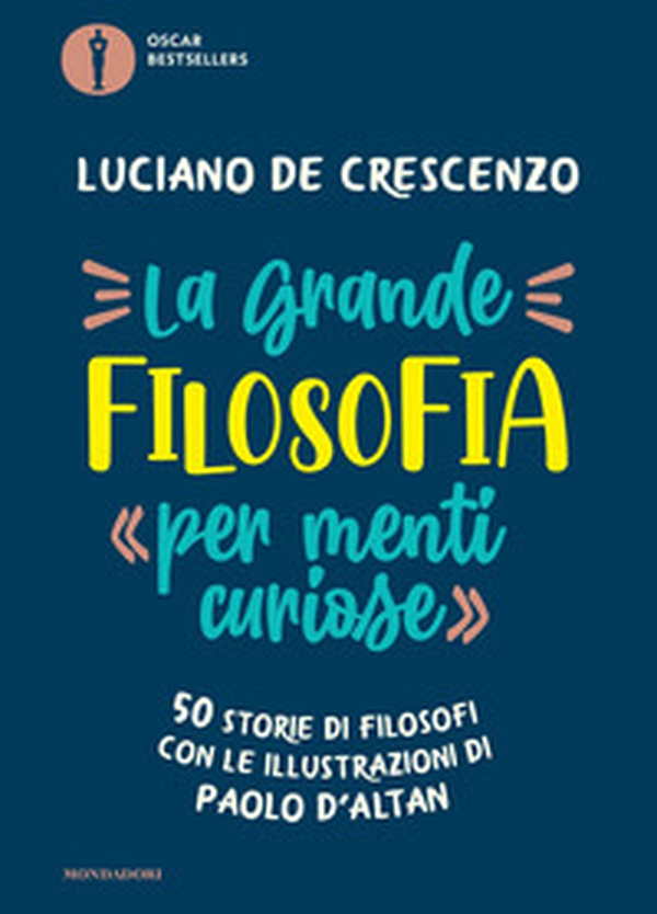 La grande filosofia per «menti curiose». 50 storie di filosofi - Librerie.coop La grande filosofia per «menti curiose». 50 storie di filosofi - Librerie.coop