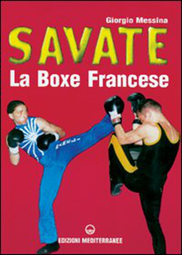 Savate. La boxe francese - Librerie.coop Savate. La boxe francese - Librerie.coop