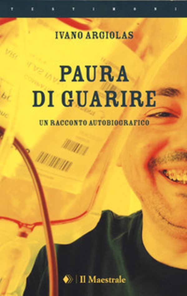 Paura di guarire. Un racconto autobiografico - Librerie.coop Paura di guarire. Un racconto autobiografico - Librerie.coop