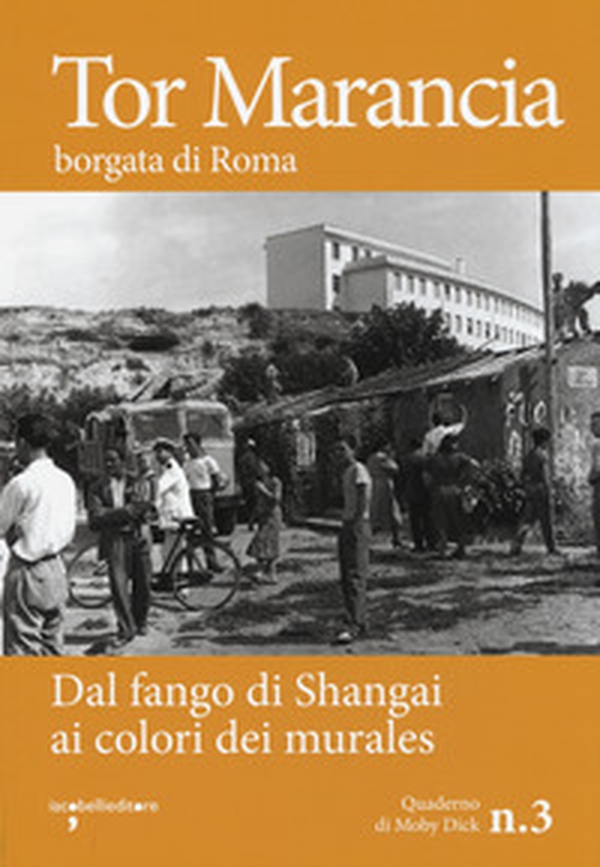 Tor Marancia borgata di Roma. Dal fango di Shanghai ai colori dei murales - Librerie.coop Tor Marancia borgata di Roma. Dal fango di Shanghai ai colori dei murales - Librerie.coop