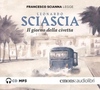 Il giorno della civetta letto da Francesco Scianna. Audiolibro. CD Audio formato MP3 - Librerie.coop