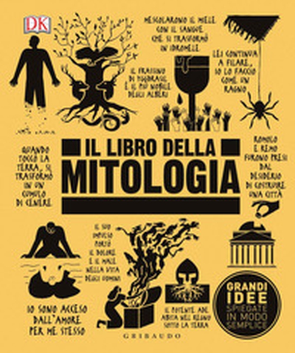 Il libro della mitologia. Grandi idee spiegate in modo semplice - Librerie.coop Il libro della mitologia. Grandi idee spiegate in modo semplice - Librerie.coop