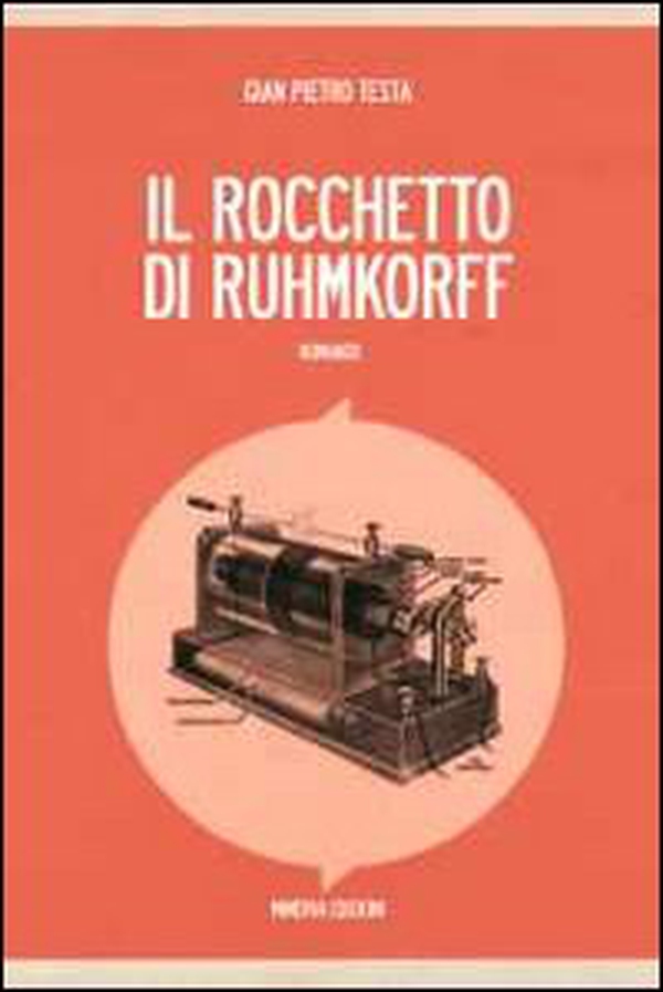 Il rocchetto di Ruhmkorff - Librerie.coop Il rocchetto di Ruhmkorff - Librerie.coop