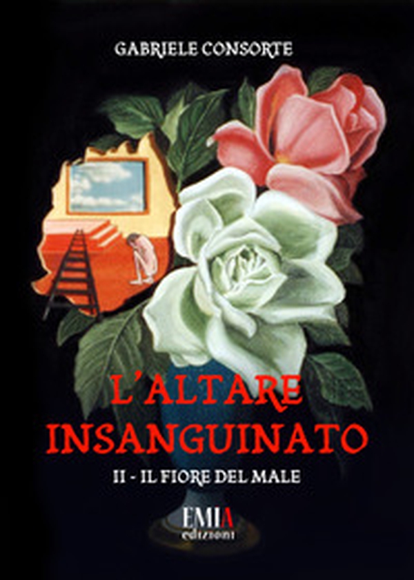 Il fiore del male. L'altare insanguinato - Librerie.coop Il fiore del male. L'altare insanguinato - Librerie.coop