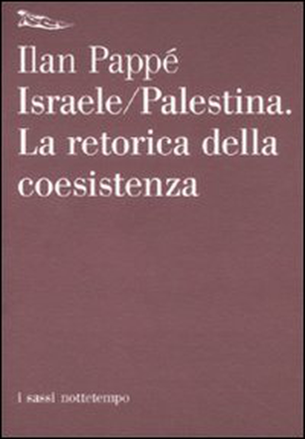 Israele-Palestina. La retorica della coesistenza - Librerie.coop Israele-Palestina. La retorica della coesistenza - Librerie.coop