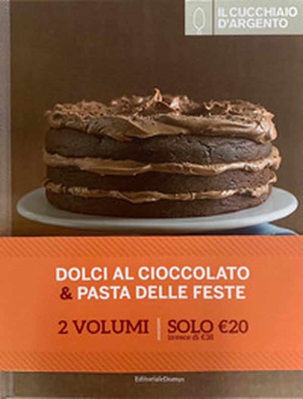 Il Cucchiaio d'Argento. Dolci al cioccolato-Paste delle feste - Librerie.coop Il Cucchiaio d'Argento. Dolci al cioccolato-Paste delle feste - Librerie.coop