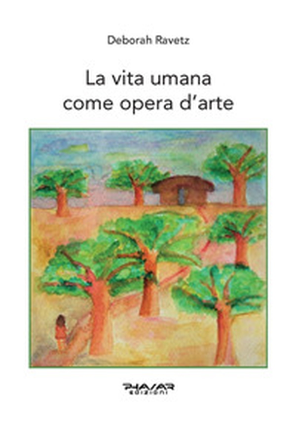 La vita umana come opera d'arte - Librerie.coop La vita umana come opera d'arte - Librerie.coop