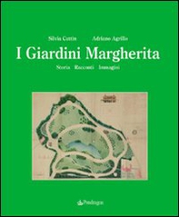 I giardini Margherita. Storia, racconti, immagini - Librerie.coop
