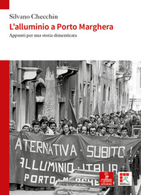L'alluminio a Porto Marghera. Appunti per una storia dimenticata - Librerie.coop L'alluminio a Porto Marghera. Appunti per una storia dimenticata - Librerie.coop