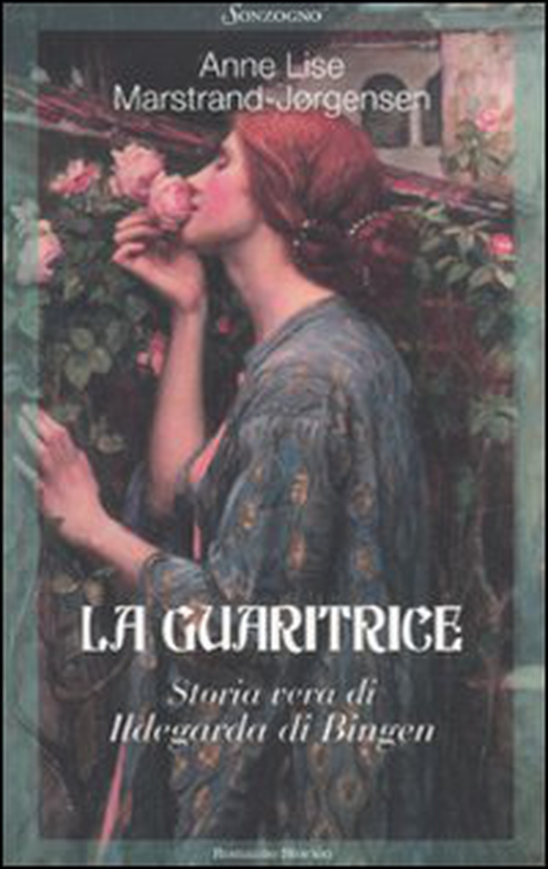 La guaritrice. Storia vera di Ildegarda di Bingen - Librerie.coop La guaritrice. Storia vera di Ildegarda di Bingen - Librerie.coop