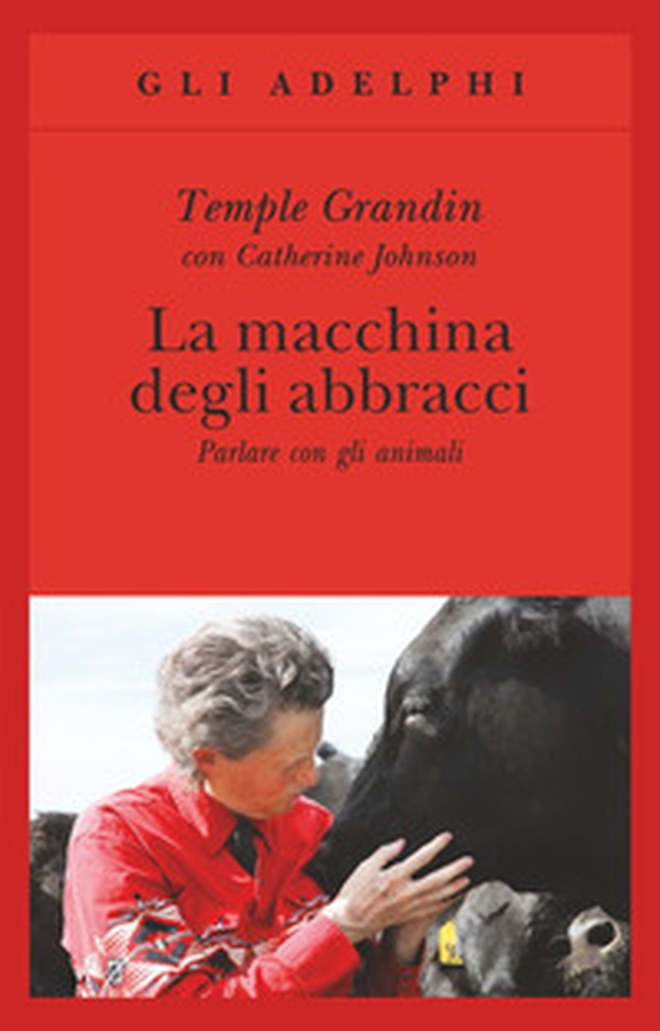 La macchina degli abbracci. Parlare con gli animali - Librerie.coop La macchina degli abbracci. Parlare con gli animali - Librerie.coop