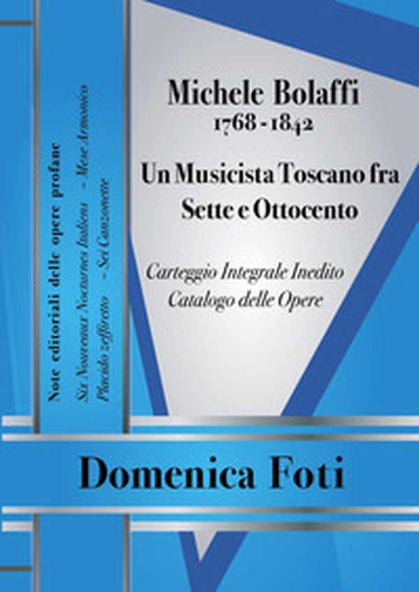 Michele Bolaffi (1768-1842). Un musicista toscano fra Sette e Ottocento - Librerie.coop Michele Bolaffi (1768-1842). Un musicista toscano fra Sette e Ottocento - Librerie.coop