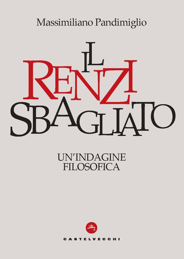 Il Renzi Sbagliato - Librerie.coop Il Renzi Sbagliato - Librerie.coop