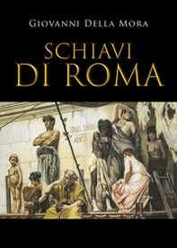 Schiavi di Roma - Librerie.coop