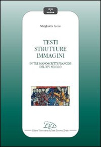 Testi, strutture, immagini in tre manoscritti del XIV secolo - Librerie.coop