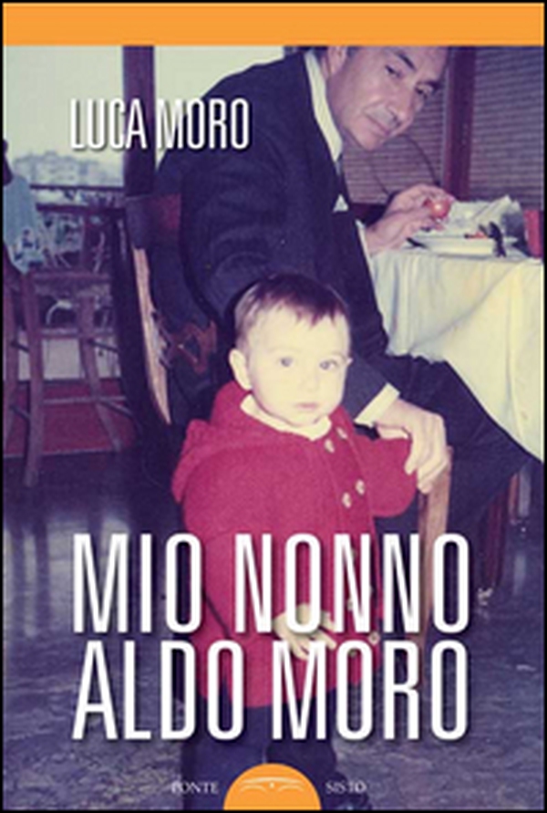 Mio nonno Aldo Moro - Librerie.coop Mio nonno Aldo Moro - Librerie.coop