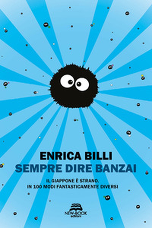 Sempre dire banzai. Il Giappone è strano. In 100 modi fantasticamente diversi - Librerie.coop Sempre dire banzai. Il Giappone è strano. In 100 modi fantasticamente diversi - Librerie.coop