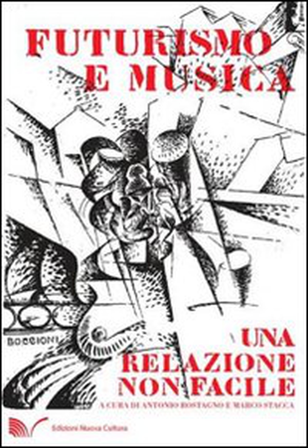 Futurismo e musica. Una relazione non facile - Librerie.coop Futurismo e musica. Una relazione non facile - Librerie.coop