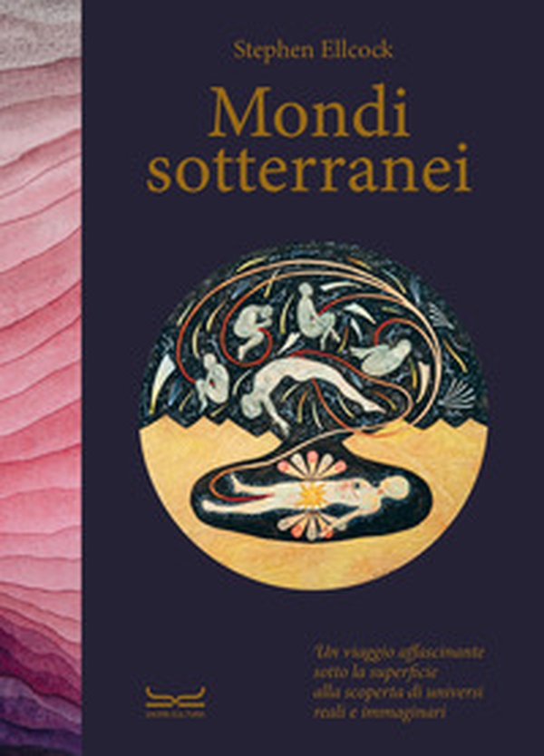 Mondi sotterranei. Un viaggio affascinante sotto la superficie alla scoperta di universi reali e immaginari - Librerie.coop Mondi sotterranei. Un viaggio affascinante sotto la superficie alla scoperta di universi reali e immaginari - Librerie.coop