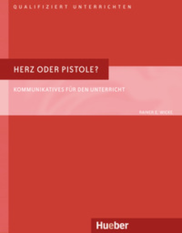Herz oder Pistole? Kommunikatives für den Unterricht Qualifiziert unterrichten. Handbuch - Librerie.coop Herz oder Pistole? Kommunikatives für den Unterricht Qualifiziert unterrichten. Handbuch - Librerie.coop