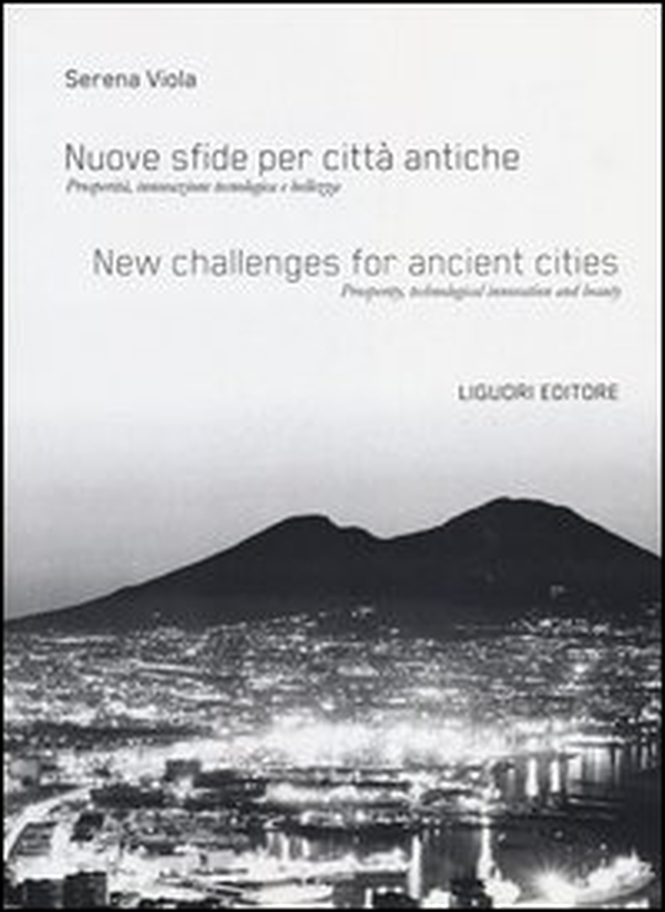 Nuove sfide per città antiche. Prosperità, innovazione tecnologica e bellezza-New challenges for ancient cities. Prosperity, technological innovation and beauty - Librerie.coop Nuove sfide per città antiche. Prosperità, innovazione tecnologica e bellezza-New challenges for ancient cities. Prosperity, technological innovation and beauty - Librerie.coop