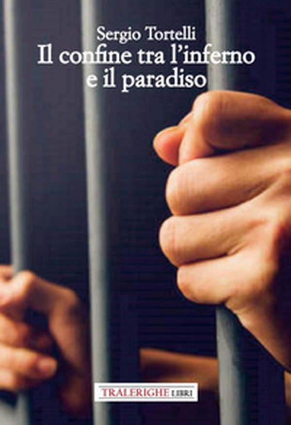 Il confine tra l'inferno e il paradiso - Librerie.coop Il confine tra l'inferno e il paradiso - Librerie.coop