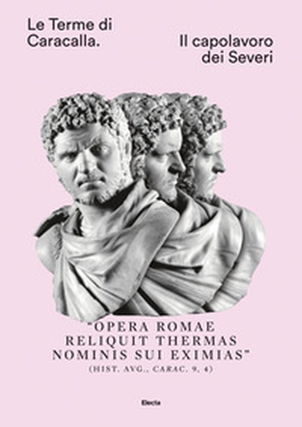 Le Terme di Caracalla. Il capolavoro dei Severi - Librerie.coop Le Terme di Caracalla. Il capolavoro dei Severi - Librerie.coop