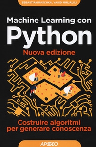 Machine learning con Python. Costruire algoritmi per generare conoscenza - Librerie.coop
