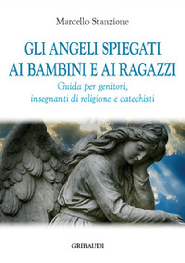 Gli angeli spiegati ai bambini e ai ragazzi. Guida per genitori, insegnanti di religione e catechisti - Librerie.coop Gli angeli spiegati ai bambini e ai ragazzi. Guida per genitori, insegnanti di religione e catechisti - Librerie.coop