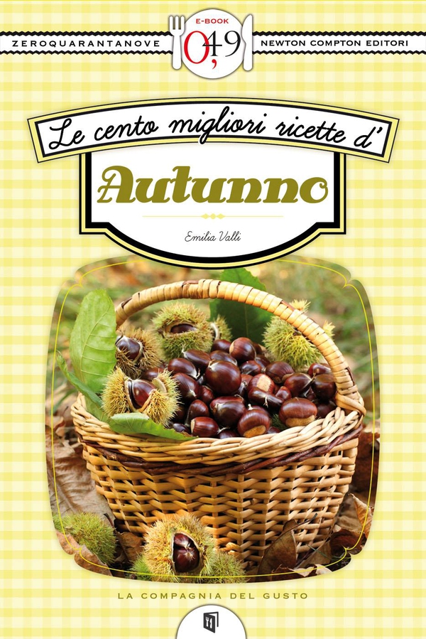 Le cento migliori ricette d'autunno - Librerie.coop Le cento migliori ricette d'autunno - Librerie.coop