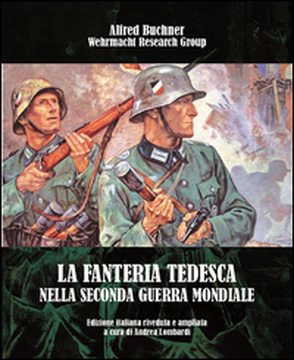 La fanteria tedesca nella seconda guerra mondiale - Librerie.coop La fanteria tedesca nella seconda guerra mondiale - Librerie.coop