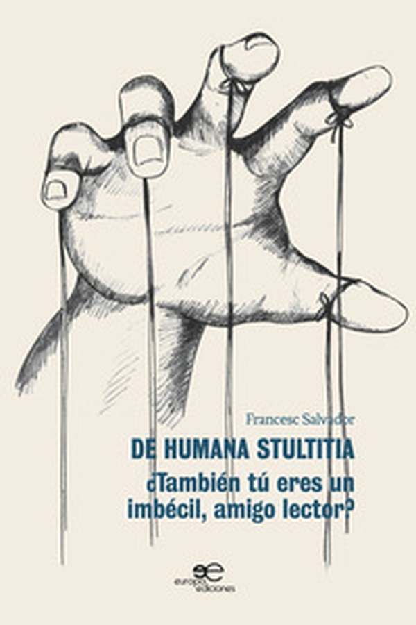 De humana stultitia. ¿También tú eres un imbécil, amigo lector? - Librerie.coop De humana stultitia. ¿También tú eres un imbécil, amigo lector? - Librerie.coop