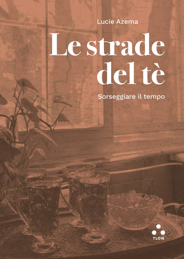 Le strade del tè - Librerie.coop Le strade del tè - Librerie.coop