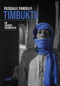 Timbuktu. Un viaggio incompiuto - Librerie.coop