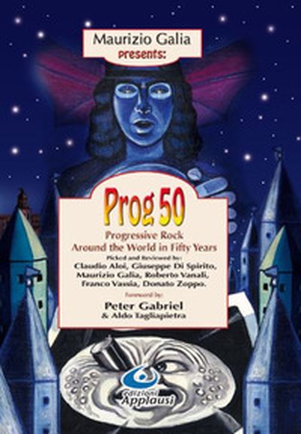 Prog 50. Progressive Rock Around the World in Fifty Years - Librerie.coop Prog 50. Progressive Rock Around the World in Fifty Years - Librerie.coop