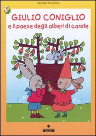 Giulio Coniglio e il paese degli alberi di carote - Librerie.coop