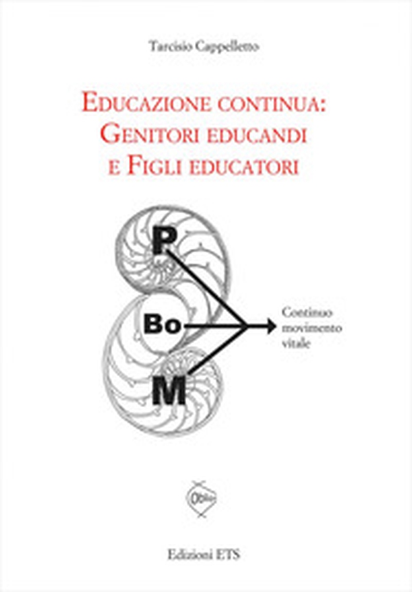 Educazione continua. Genitori educandi e figli educatori - Librerie.coop Educazione continua. Genitori educandi e figli educatori - Librerie.coop