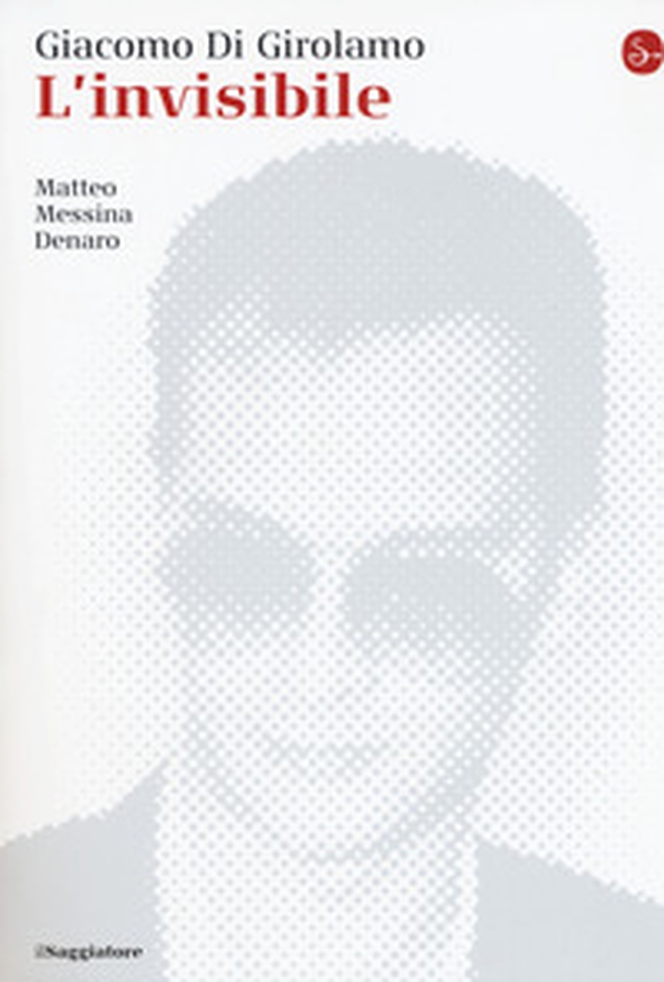 L'invisibile. Matteo Messina Denaro - Librerie.coop L'invisibile. Matteo Messina Denaro - Librerie.coop